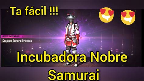 PEGANDO INCUBADORA NOBRE SAMURAI TA FACIL DEMAIS FREE FIRE RZ