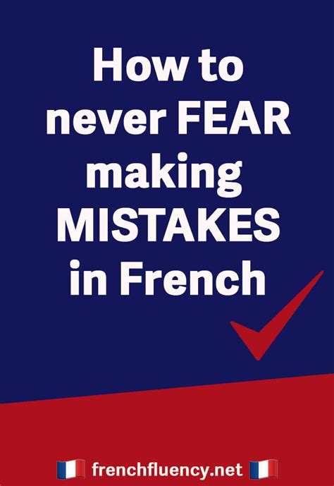 How To Never Fear Making Mistakes When You Speak French French Fluency