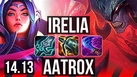 Irelia Vs Aatrox Top 13 Solo Kills 68 Winrate 5k Comeback 42k