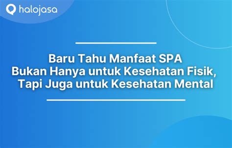 Wow Ternyata Bukan Hanya Fisik Manfaat Spa Juga Baik Untuk Kesehatan