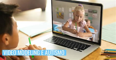 Video Modeling E Autismo Psicologia E Apprendimento Centro Leonardo