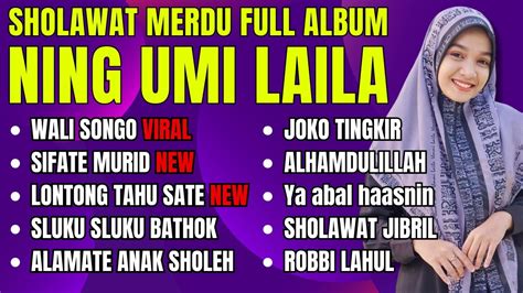 NING UMI LAILA FULL ALBUM WALI SONGO SHOLAWAT MERDU NING UMI LAILA