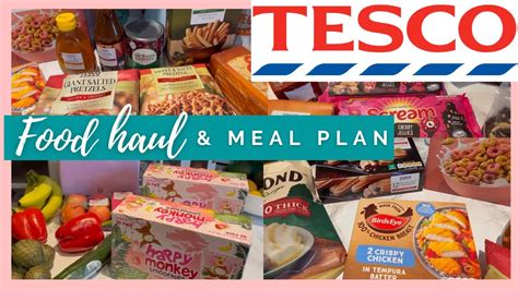 TESCO FOOD HAUL MEAL PLAN GROCERY HAUL UK YouTube