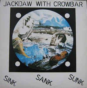 Jackdaw With Crowbar - Sink! Sank! Sunk! | Releases | Discogs