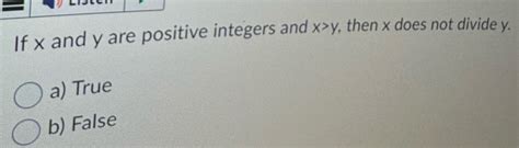 Solved If X And Y Are Positive Integers And X Y Then X Does Not