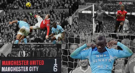 Manchester Derby Top 10 Moments From Man Utd Vs Man City