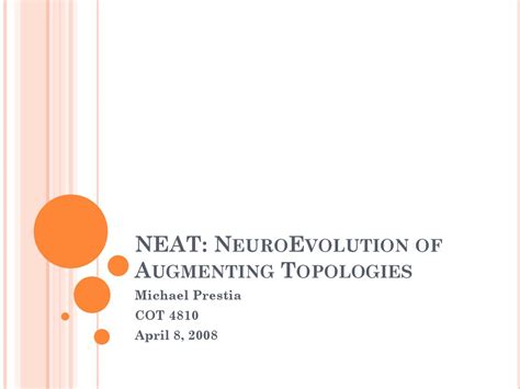 Neat Neuroevolution Of Augmenting Topologies Online Presentation