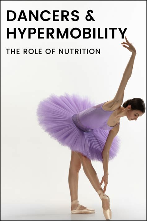 Dancers Hypermobility And The Role Of Nutrition Dance Nutrition