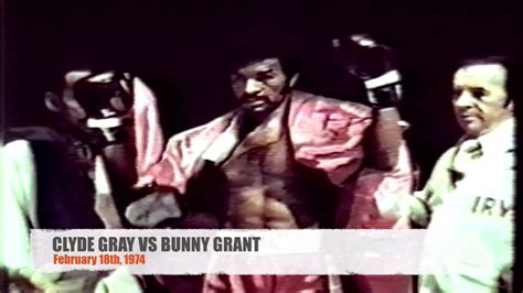 Clyde Gray Vs Bunny Grant Youtube