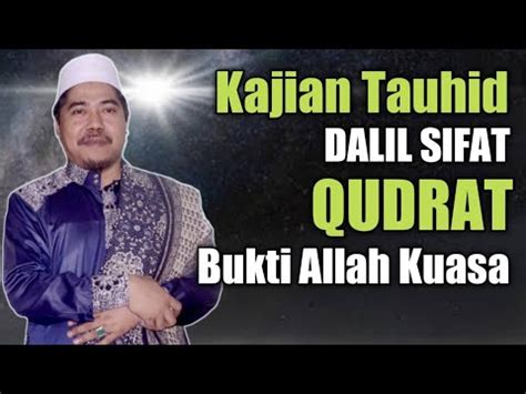 Kajian Tauhid Sifat 20 Allah Dalil Sifat Qudrat Allah Kuasa KH