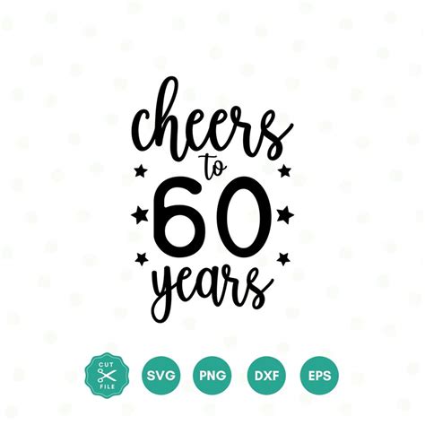 Cheers To 60 Years Svg 60th Birthday Svg Sixty Birthday Etsy Ireland