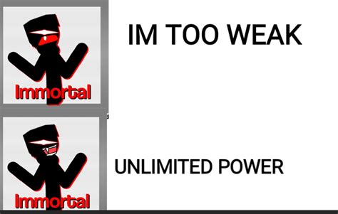 Heres A New Version Of The Im Too Weak Unlimited Power Meme R