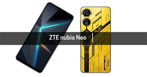 ZTE Nubia Neo Review A Powerful Affordable Smartphone With