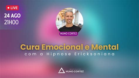 Live Especial Hipnose Ericksoniana Cura Emocional E Mental YouTube