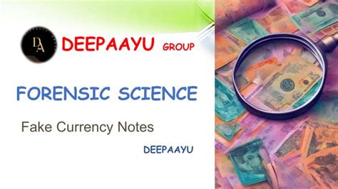 Fake Currency Notes ^1 Forensic science ^1 DEEPAAYU.pptx