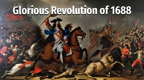 The Impactful Legacy of the Glorious Revolution of 1688