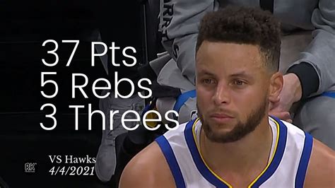 Stephen Curry Pts Rebs Threes Vs Hawks Full Highlights Youtube