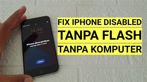 Cara Mengatasi Iphone Dinonaktifkan Tanpa Komputer Youtube