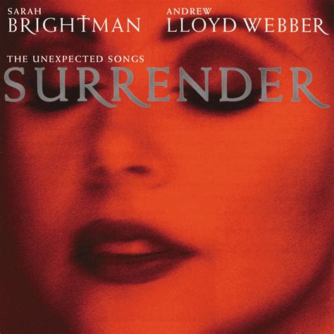 Andrew Lloyd Webber Sarah Brightman Surrender The Unexpected Songs