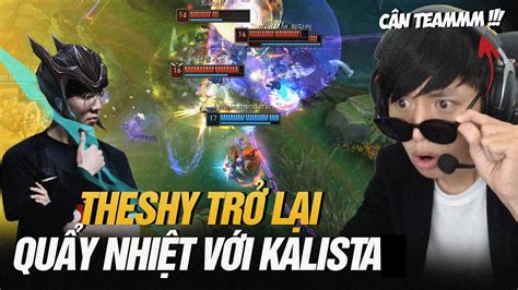 BÌNH LUẬN RANK HÀN THESHY TRỞ LẠI VỚI TƯỚNG TỦ KALISTAR VÀ GAME ĐẤU