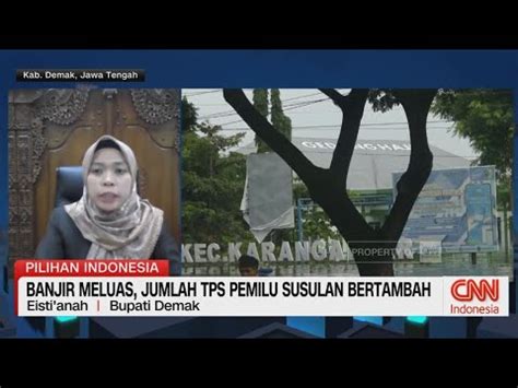 Banjir Meluas TPS Pemilu Susulan Bertambah YouTube