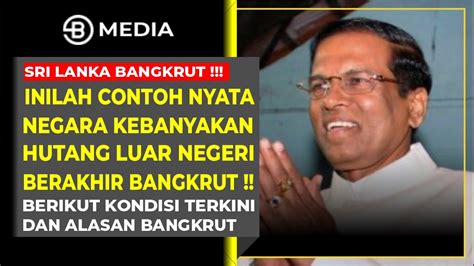 Sri Lanka Bangkrut Inilah Akibat Negara Kebanyakan Hutang Luar