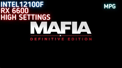 Mafia Definitive Edition I3 12100f Rx 6600 Stock Max Settings Youtube