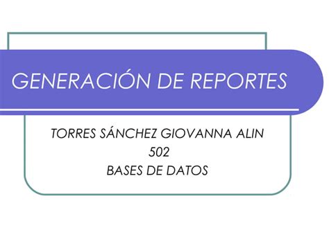 Generación De Reportes Ppt