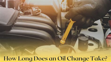 How Long Does An Oil Change Take DailyPostman