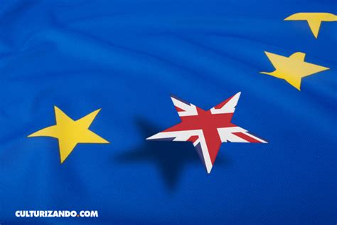 10 Claves Para Entender El Brexit CZN Mundo Noticias Culturizando