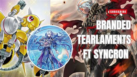 Branded Tearlaments Ft Synchron Go Crazy Decklist Tips Yu Gi Oh