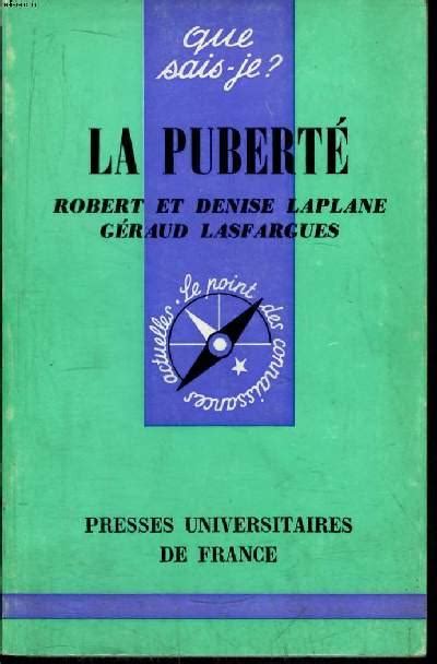 Que Sais Je N La Pubert By Laplane Robert Et Denise Lasfargues