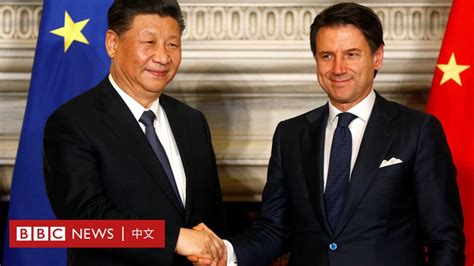 一带一路：意大利成为首个加入中国全球投资项目的g7国家 Bbc News 中文