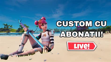 Live Fortnite Rom Nia Jucam Custom Cu Abona Ii Youtube