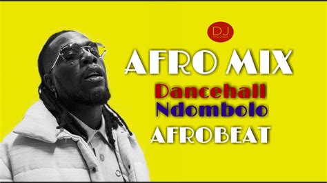 Afro Mix 2022 Dancehall Afrobeat Ndombolo Live Stream Youtube