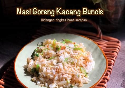 Resipi Nasi Goreng Kacang Buncis Oleh Salina Jalaludin Cookpad