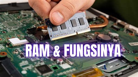 pahami pentingnya fungsi ram  komputer   kerjanya