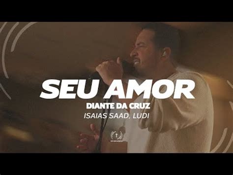 Isaias Saad Ludi Seu Amor Diante Da Cruz Lyric V Deo Youtube