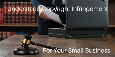 Copyright Infringement Is Important To Understand For Your Business