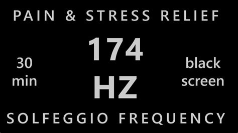 174 Hz Solfeggio Frequency Pain And Stress Relief Pure Tone 30 Minutes Black Screen Youtube