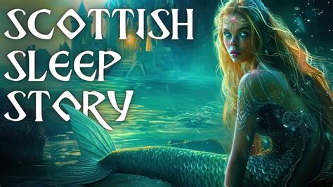 The Mermaids Song Magical Bedtime Story Of Ancient Scotland