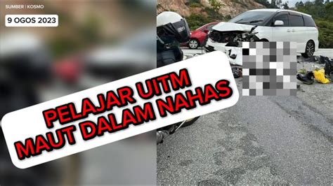 Pelajar Uitm Maut Langgar Mpv Youtube