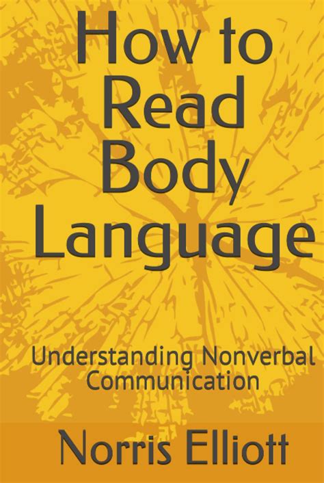 How To Read Body Language Understanding Nonverbal Communication