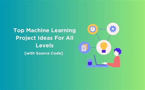 Best Machine Learning Project Ideas For All Levels