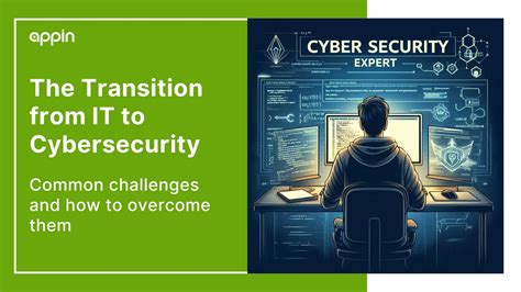 The Transition From It To Cybersecurity Common Challenges How To