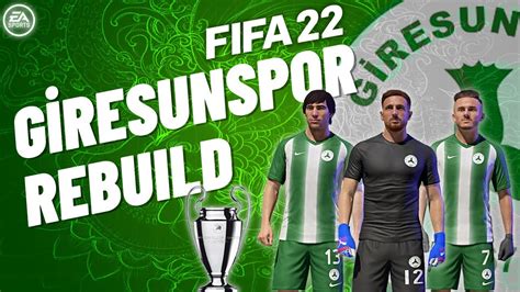 Gİresunspor Rebuild Fifa 22 Karİyer Modu Youtube