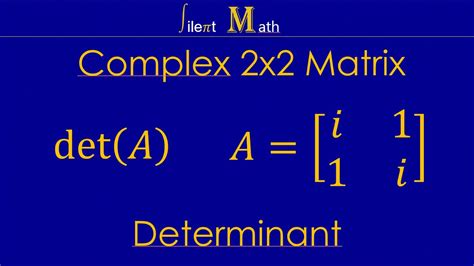 Determinant Of A Complex 2x2 Matrix Matrix With Complex Numbers Determinant Silent Math