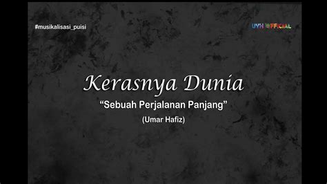 Musikalisasi Puisi Kerasnya Dunia Uyh Official Youtube