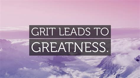 “GRIT LEADS TO GREATNESS.” Wallpaper by QuoteFancy