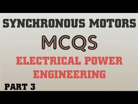 SYNCHRONOUS MOTORS PART 3 Synchronous Motors Mcqs ELECTRICAL